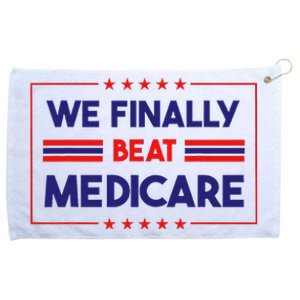 We Finally Beat Medicare Grommeted Golf Towel