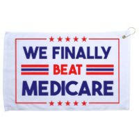 We Finally Beat Medicare Grommeted Golf Towel