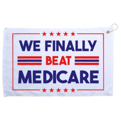 We Finally Beat Medicare Grommeted Golf Towel