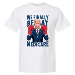 We Finally Beat Medicare Funny Biden Garment-Dyed Heavyweight T-Shirt