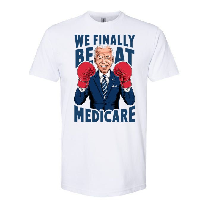 We Finally Beat Medicare Funny Biden Softstyle CVC T-Shirt