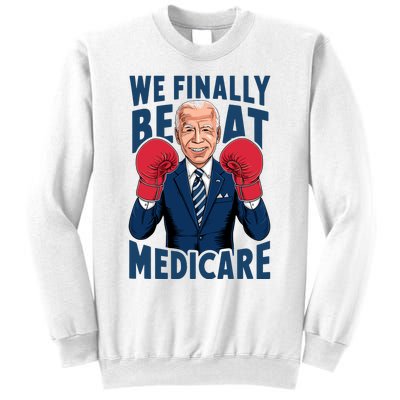 We Finally Beat Medicare Funny Biden Sweatshirt