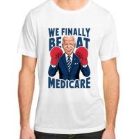 We Finally Beat Medicare Funny Biden Adult ChromaSoft Performance T-Shirt