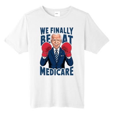 We Finally Beat Medicare Funny Biden Tall Fusion ChromaSoft Performance T-Shirt