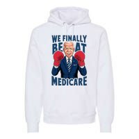 We Finally Beat Medicare Funny Biden Premium Hoodie