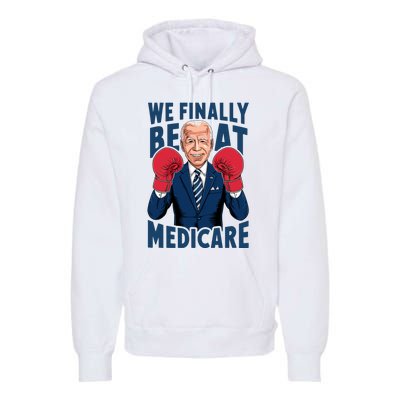 We Finally Beat Medicare Funny Biden Premium Hoodie