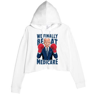 We Finally Beat Medicare Funny Biden Crop Fleece Hoodie