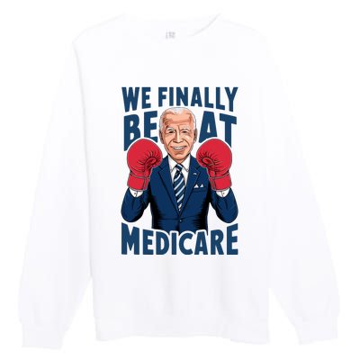 We Finally Beat Medicare Funny Biden Premium Crewneck Sweatshirt