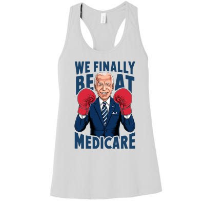 We Finally Beat Medicare Funny Biden Women's Racerback Tank