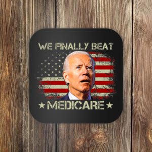 We Finally Beat Medicare Funny Joe Biden Coaster