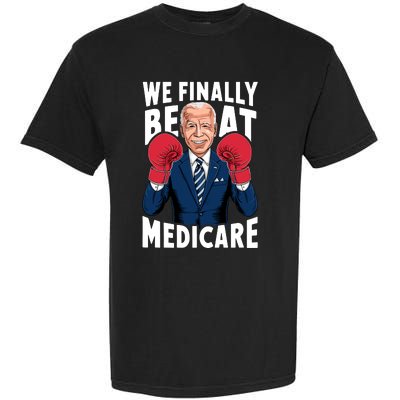 We Finally Beat Medicare Funny Biden Garment-Dyed Heavyweight T-Shirt