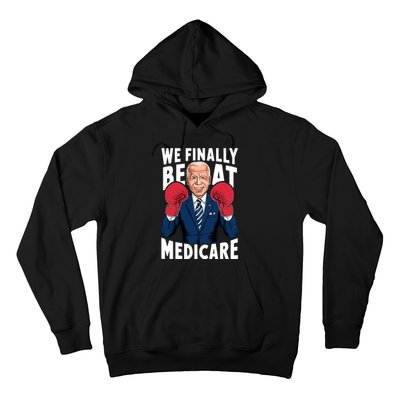 We Finally Beat Medicare Funny Biden Hoodie