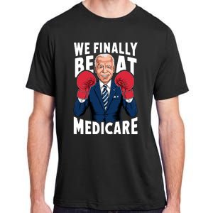 We Finally Beat Medicare Funny Biden Adult ChromaSoft Performance T-Shirt