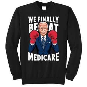 We Finally Beat Medicare Funny Biden Tall Sweatshirt