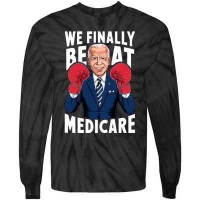 We Finally Beat Medicare Funny Biden Tie-Dye Long Sleeve Shirt