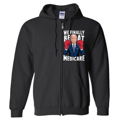 We Finally Beat Medicare Funny Biden Full Zip Hoodie