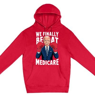 We Finally Beat Medicare Funny Biden Premium Pullover Hoodie