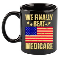 We Finally Beat Medicare 11oz C Handle Ceramic Mug