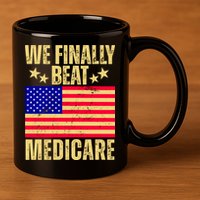 We Finally Beat Medicare 11oz C Handle Ceramic Mug