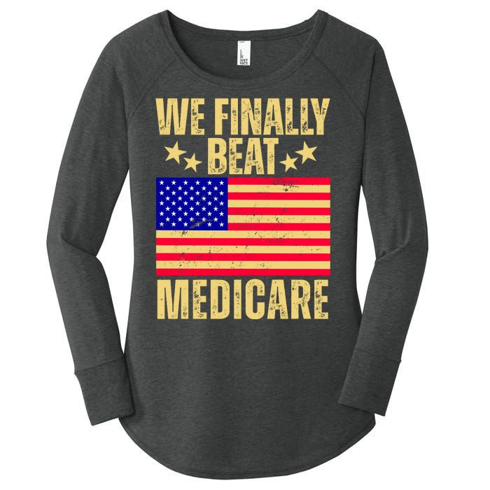 We Finally Beat Medicare Women's Perfect Tri Tunic Long Sleeve Shirt