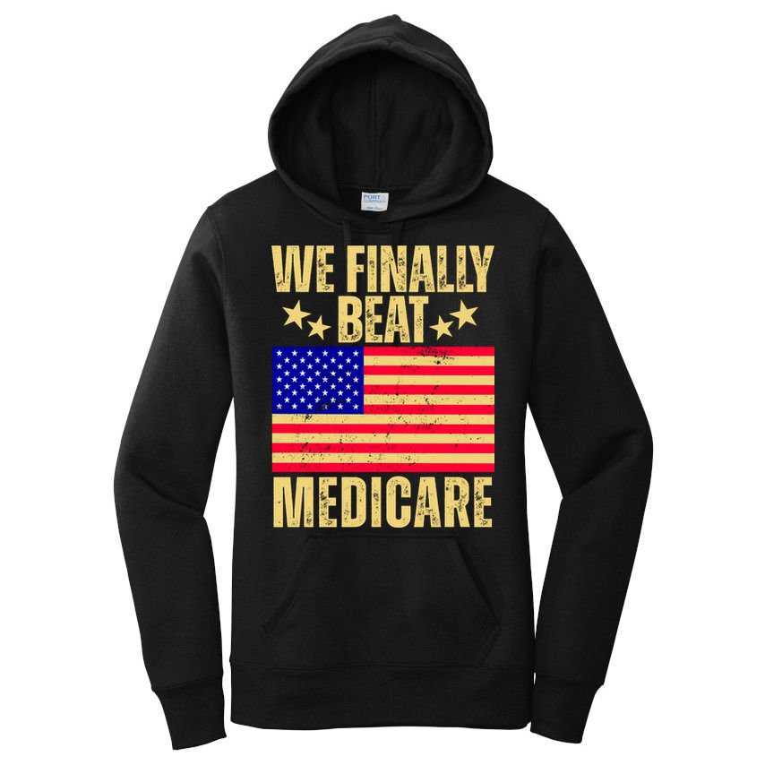 We Finally Beat Medicare Women's Pullover Hoodie