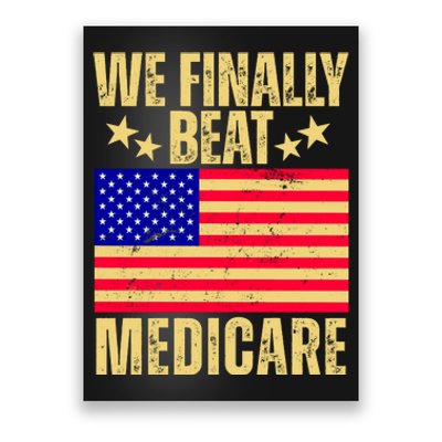 We Finally Beat Medicare Poster