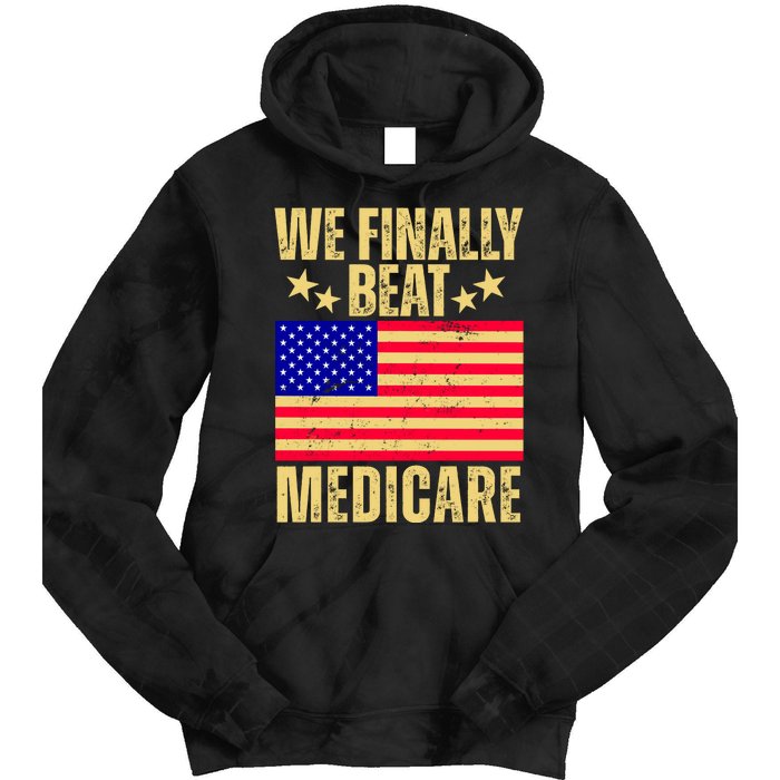 We Finally Beat Medicare Tie Dye Hoodie