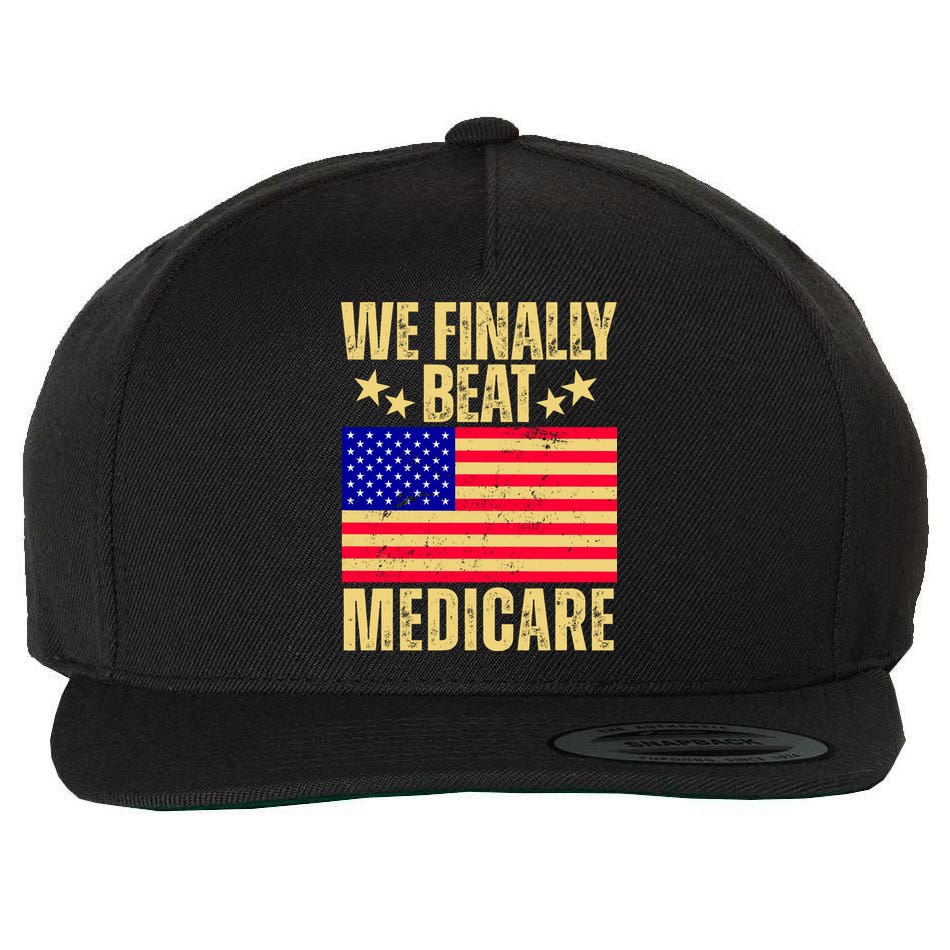 We Finally Beat Medicare Wool Snapback Cap