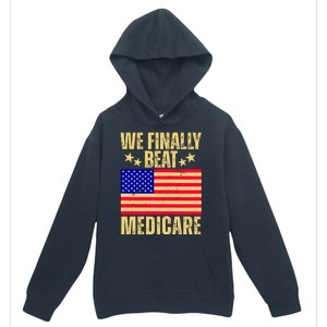 We Finally Beat Medicare Urban Pullover Hoodie