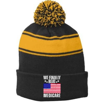 We Finally Beat Medicare Funny Politics 2024 Election Stripe Pom Pom Beanie