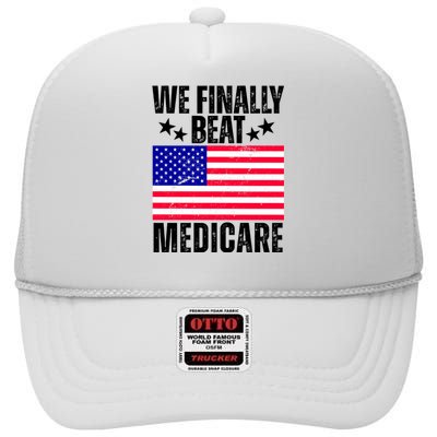 We Finally Beat Medicare Funny Politics 2024 Election High Crown Mesh Back Trucker Hat