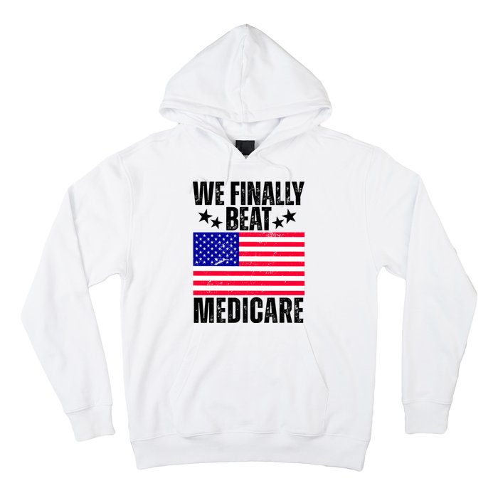 We Finally Beat Medicare Funny Politics 2024 Election Hoodie