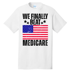 We Finally Beat Medicare Funny Politics 2024 Election Tall T-Shirt