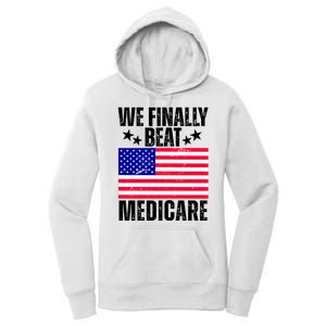 We Finally Beat Medicare Funny Politics 2024 Election Women's Pullover Hoodie