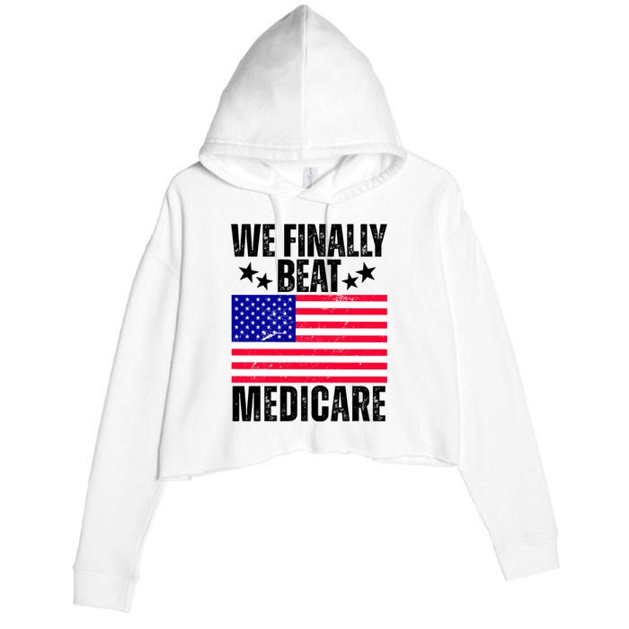 We Finally Beat Medicare Funny Politics 2024 Election Crop Fleece Hoodie