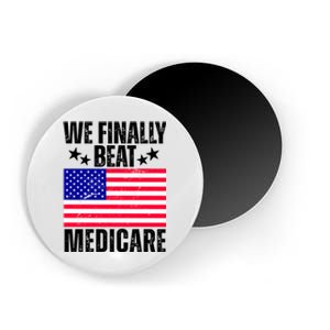 We Finally Beat Medicare Funny Politics 2024 Election Magnet