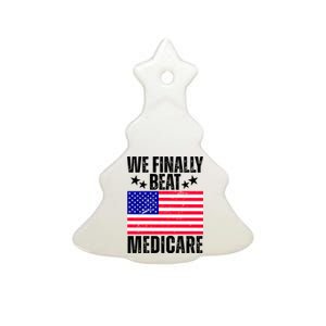 We Finally Beat Medicare Funny Politics 2024 Election Ceramic Tree Ornament