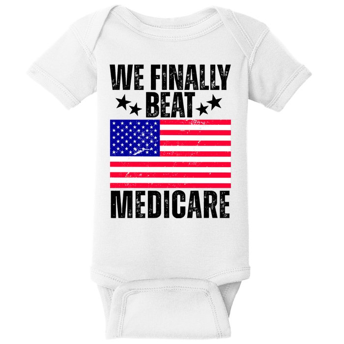 We Finally Beat Medicare Funny Politics 2024 Election Baby Bodysuit