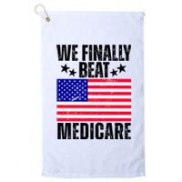 We Finally Beat Medicare Funny Politics 2024 Election Platinum Collection Golf Towel