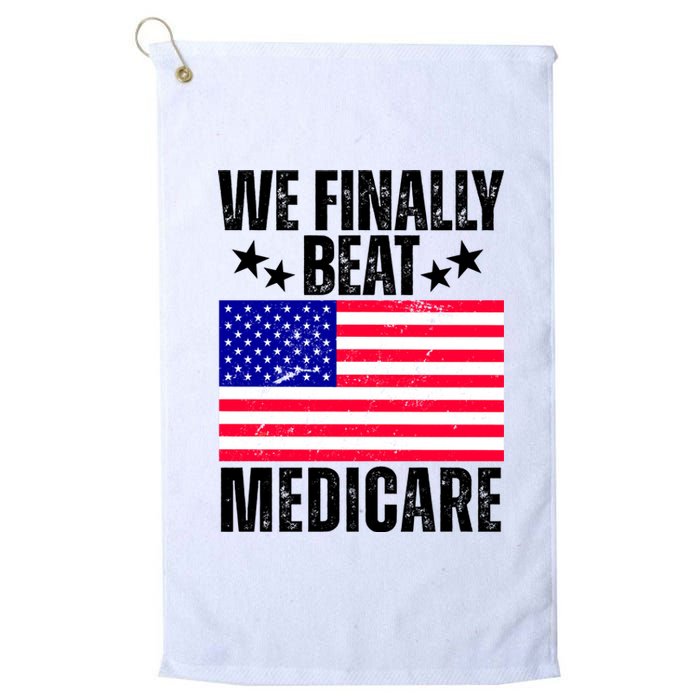 We Finally Beat Medicare Funny Politics 2024 Election Platinum Collection Golf Towel