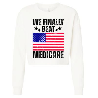 We Finally Beat Medicare Funny Politics 2024 Election Cropped Pullover Crew