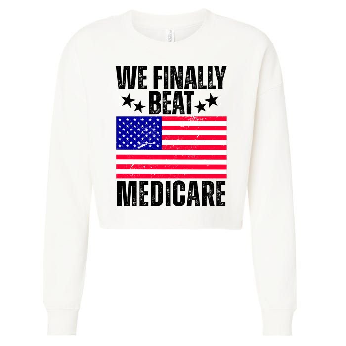 We Finally Beat Medicare Funny Politics 2024 Election Cropped Pullover Crew