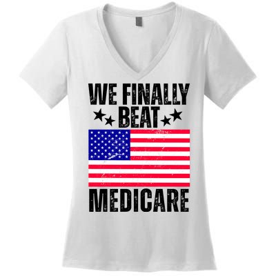 We Finally Beat Medicare Funny Politics 2024 Election Women's V-Neck T-Shirt