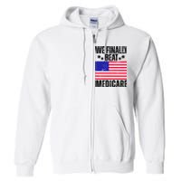 We Finally Beat Medicare Funny Politics 2024 Election Full Zip Hoodie