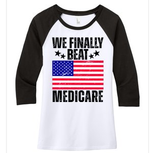 We Finally Beat Medicare Funny Politics 2024 Election Women's Tri-Blend 3/4-Sleeve Raglan Shirt