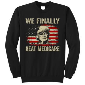 We Finally Beat Medicare Funny Biden Tall Sweatshirt