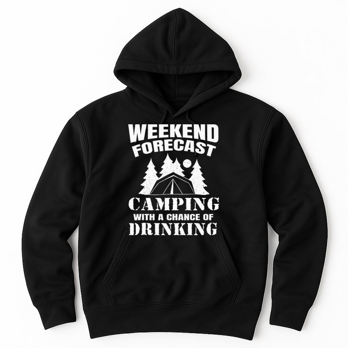 Weekend Forecast Camping With A Chance Of Drinking Themed Hoodie