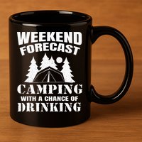 Weekend Forecast Camping With A Chance Of Drinking Themed 11oz C Handle Ceramic Mug