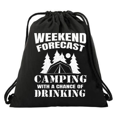 Weekend Forecast Camping With A Chance Of Drinking Themed Drawstring Bag
