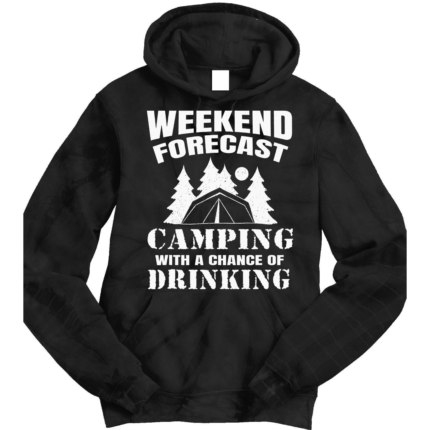 Weekend Forecast Camping With A Chance Of Drinking Themed Tie Dye Hoodie